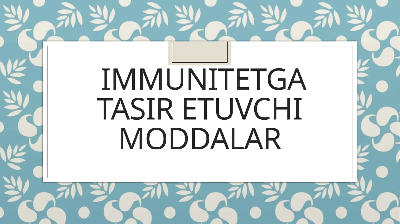 IMMUNITETGA TASIR ETUVCHIMODDALAR