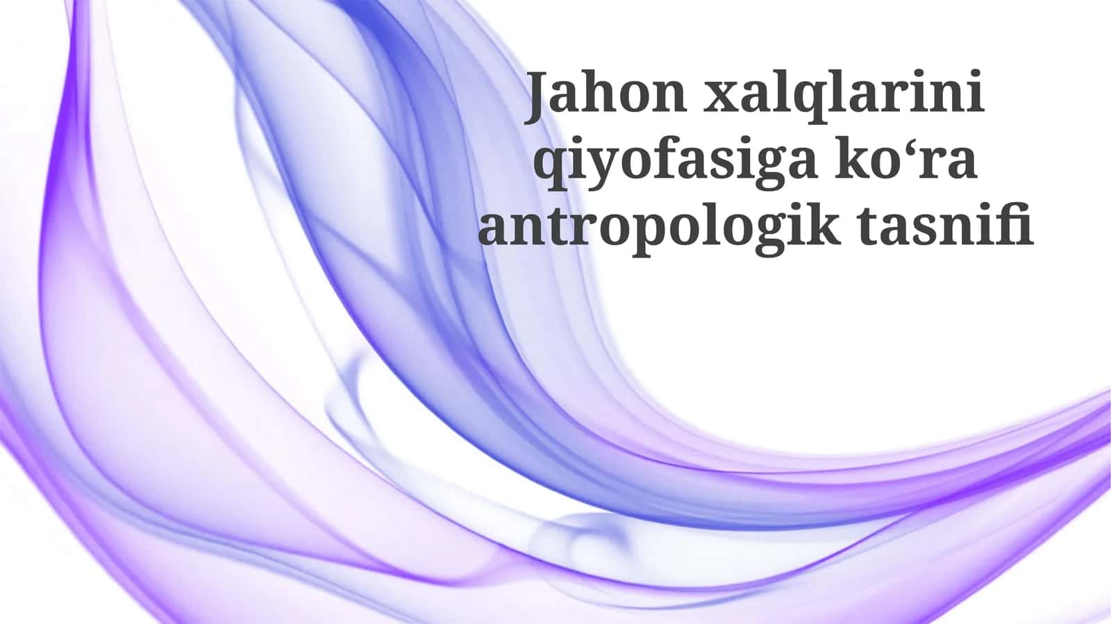 Jahon xalqlarini qiyofasiga ko'ra antropologik tasnifi