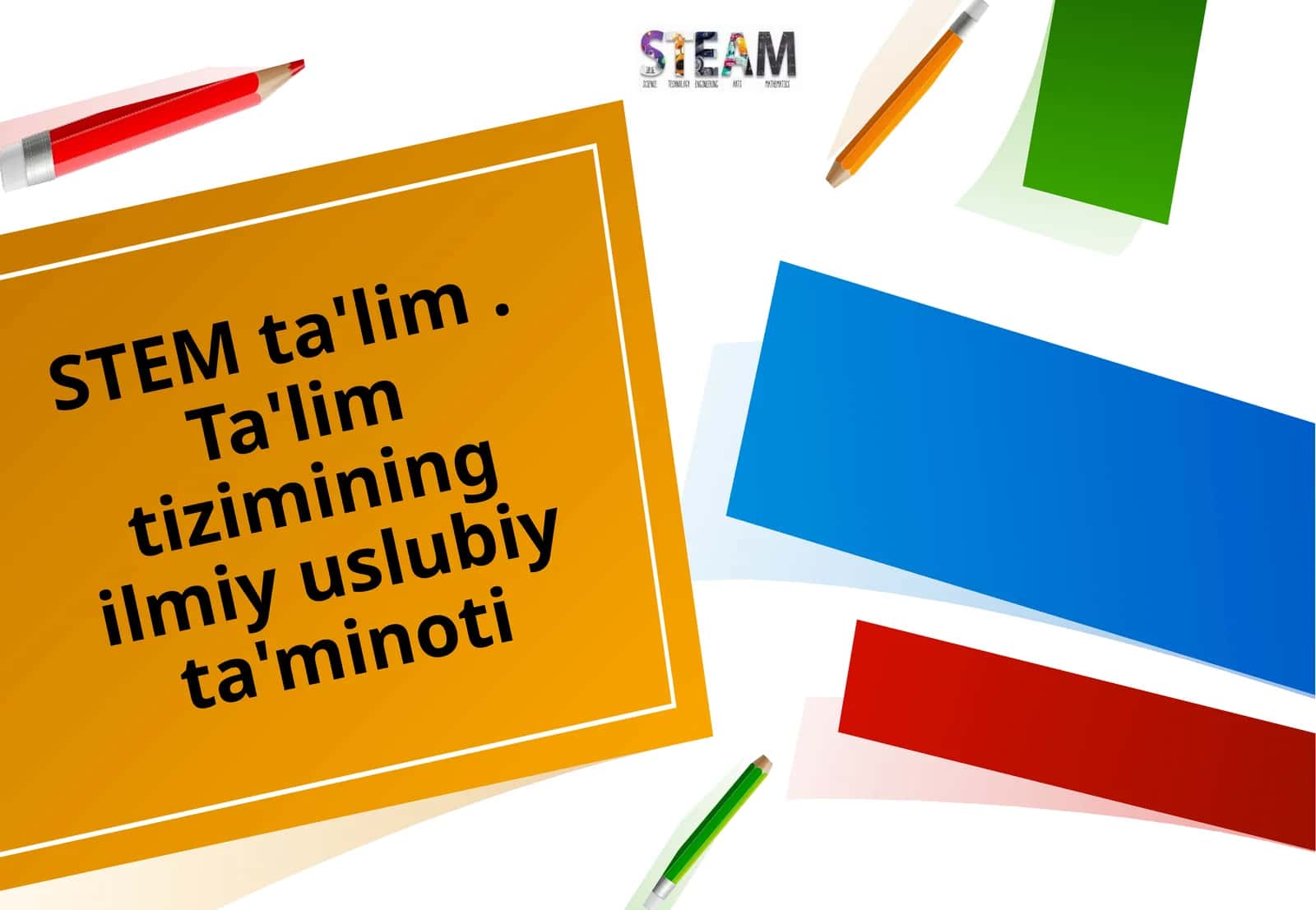STEM ta'lim . Ta'lim tizimining ilmiy uslubiy ta'minoti