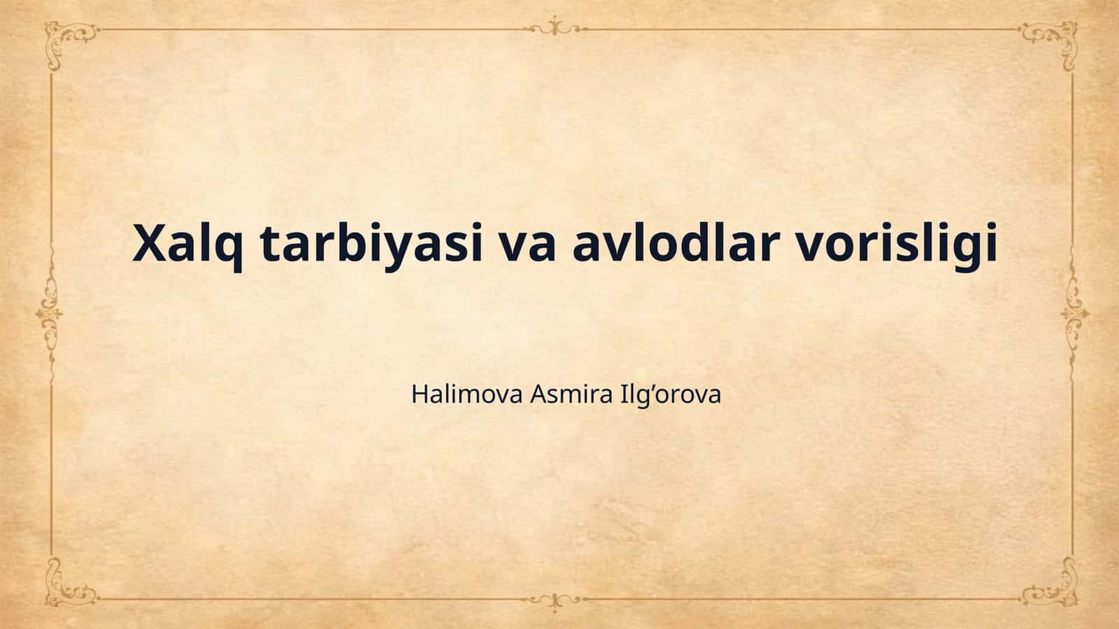 Xalq tarbiyasi va avlodlar vorisligi