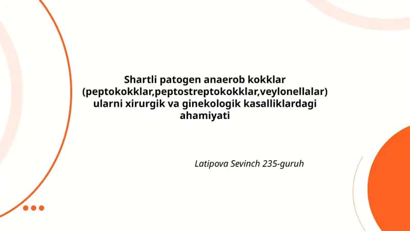 Shartli patogen anaerob kokklar: taksonomiya va morfologiya (Peptokokklar, Peptostreptokokklar, Veilonellalar)