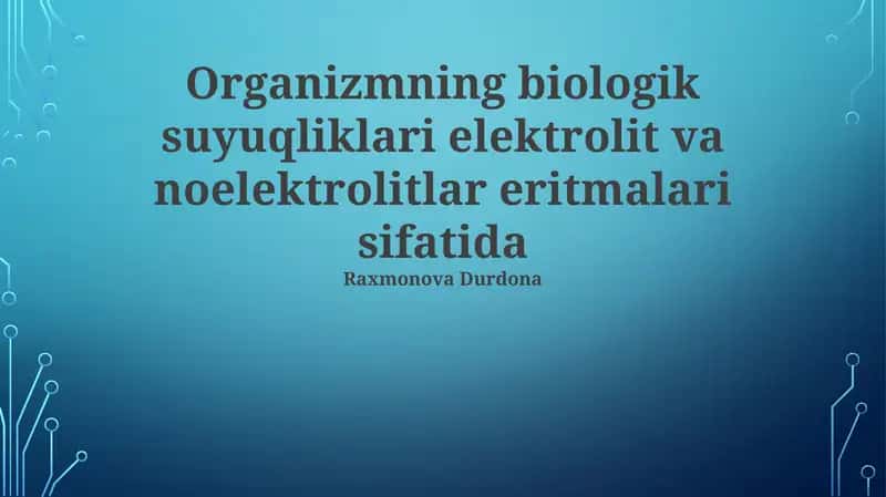 Biologik suyuqliklar: tarkibi, turlari va ahamiyati