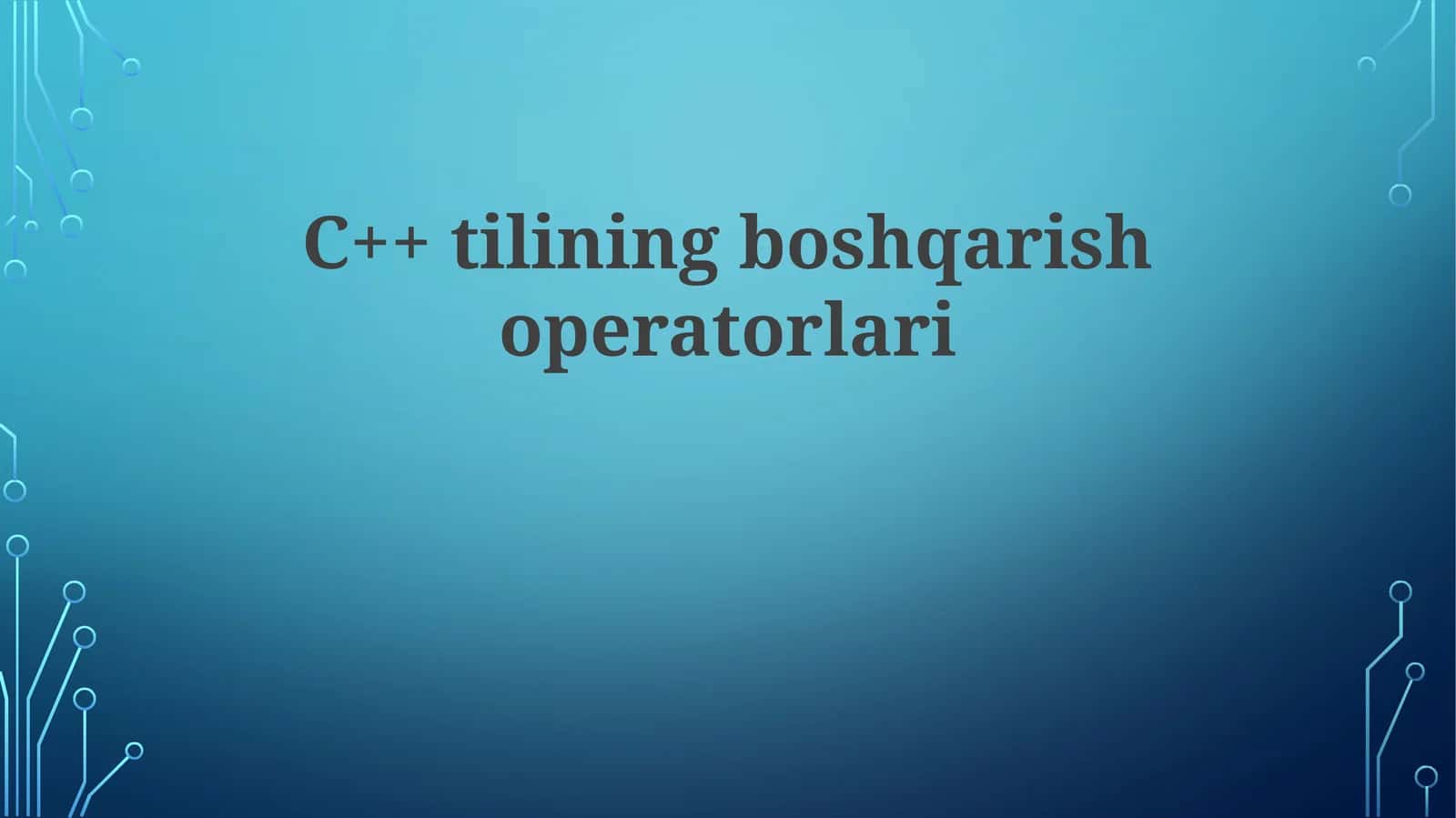 C++tiliningboshqarishoperatorlari