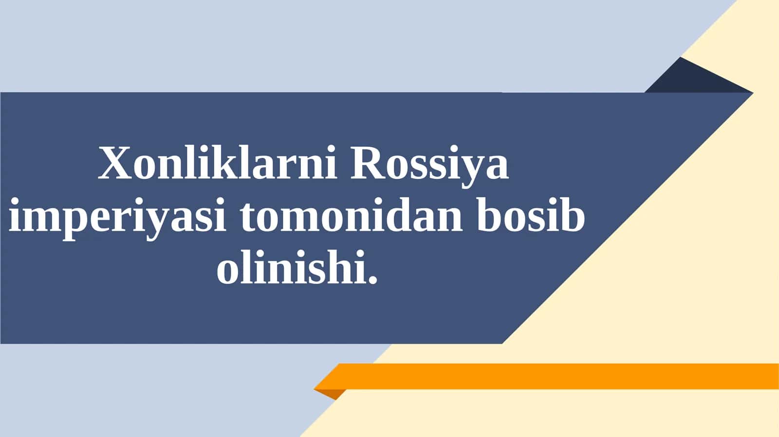 Xonliklarni Rossiya imperiyasi tomonidan bosibolinishi
