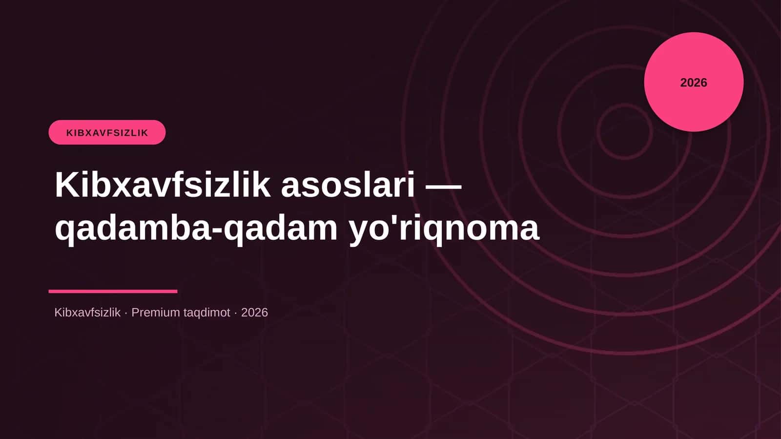 Kibxavfsizlik asoslari — qadamba-qadam yo'riqnoma