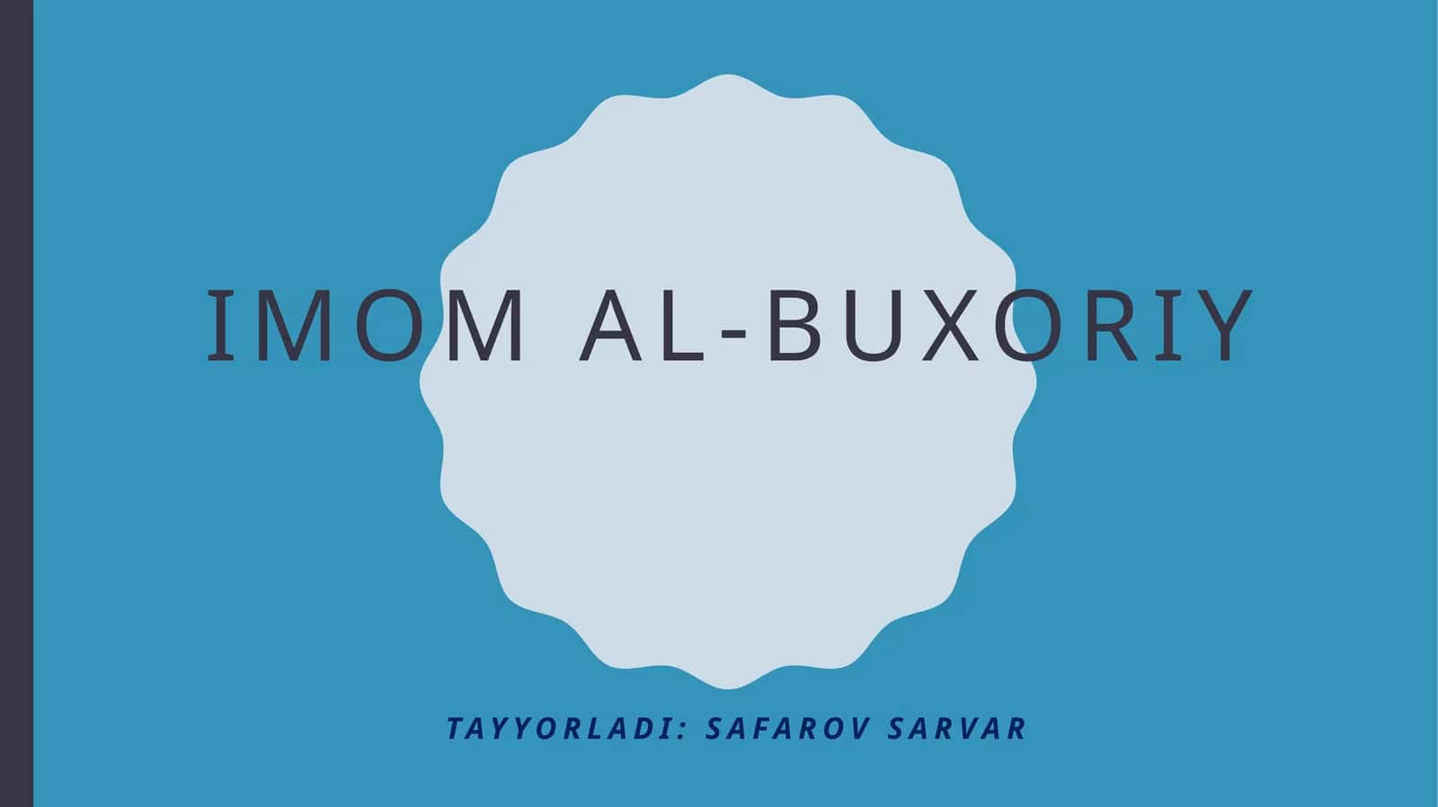 Imomal-Buxoriyning hayoti