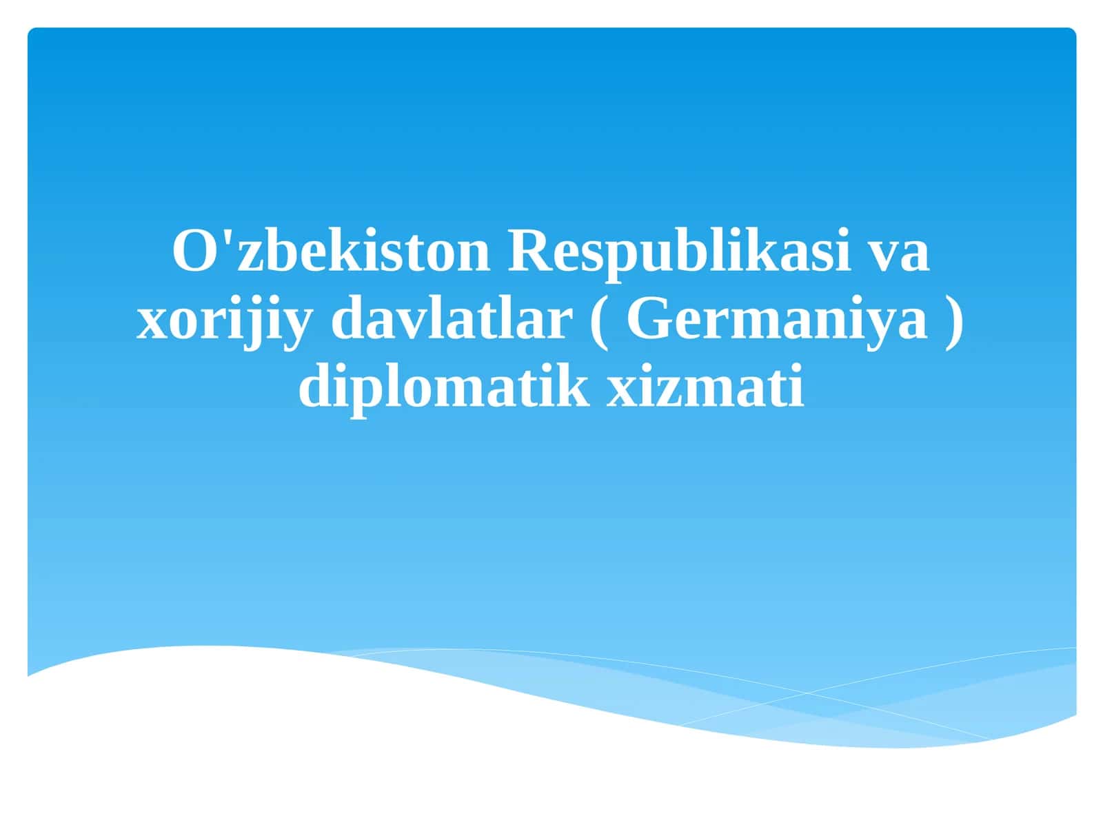O'zbekiston Respublikasi va xorijiy davlatlar ( Germaniya ) diplomatikxizmati
