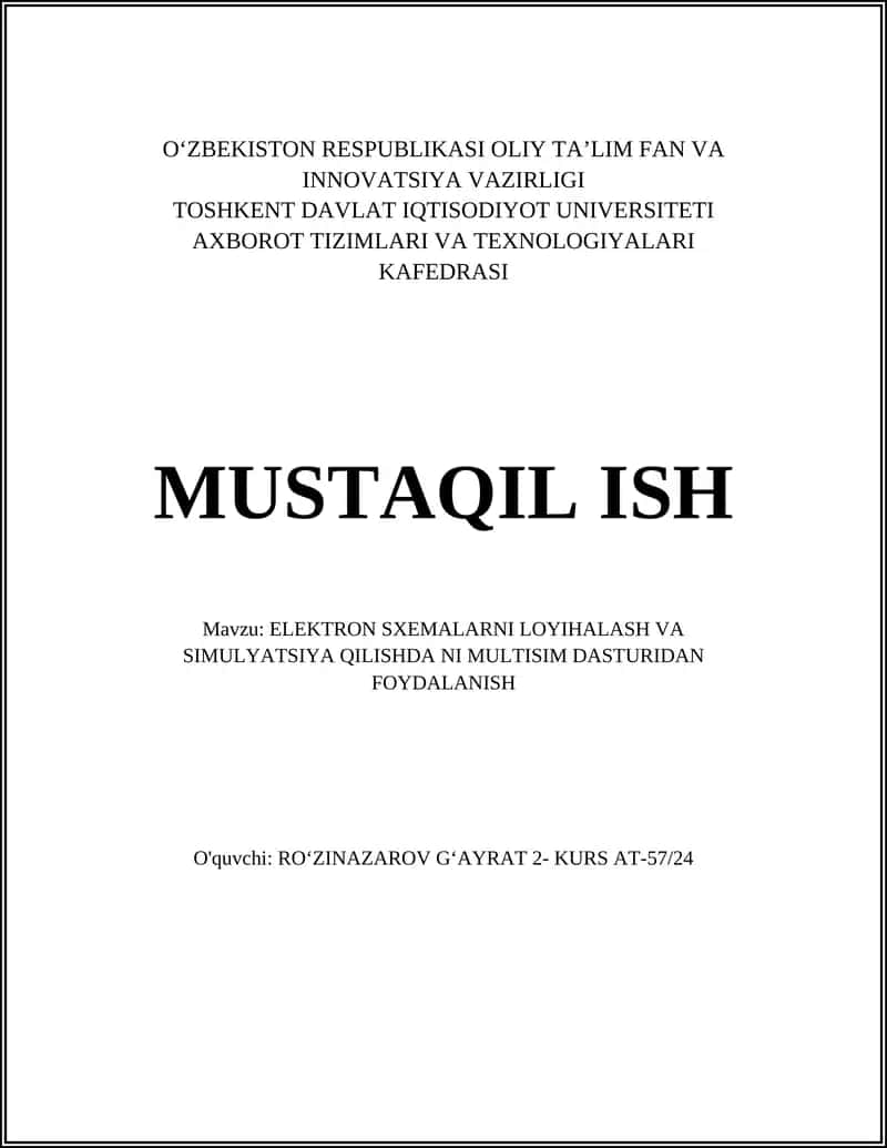 ELEKTRON SXEMALARNI LOYIHALASH VA SIMULYATSIYA QILISHDA NI MULTISIM DASTURIDAN FOYDALANISH
