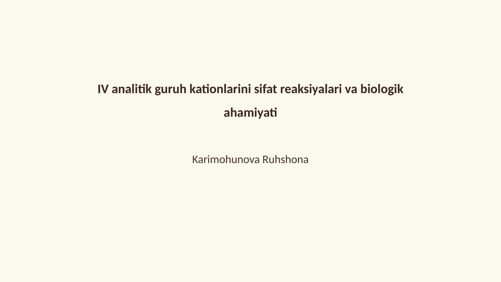 IV analitik guruh kationlarini sifat reaksiyalari va biologik ahamiyati