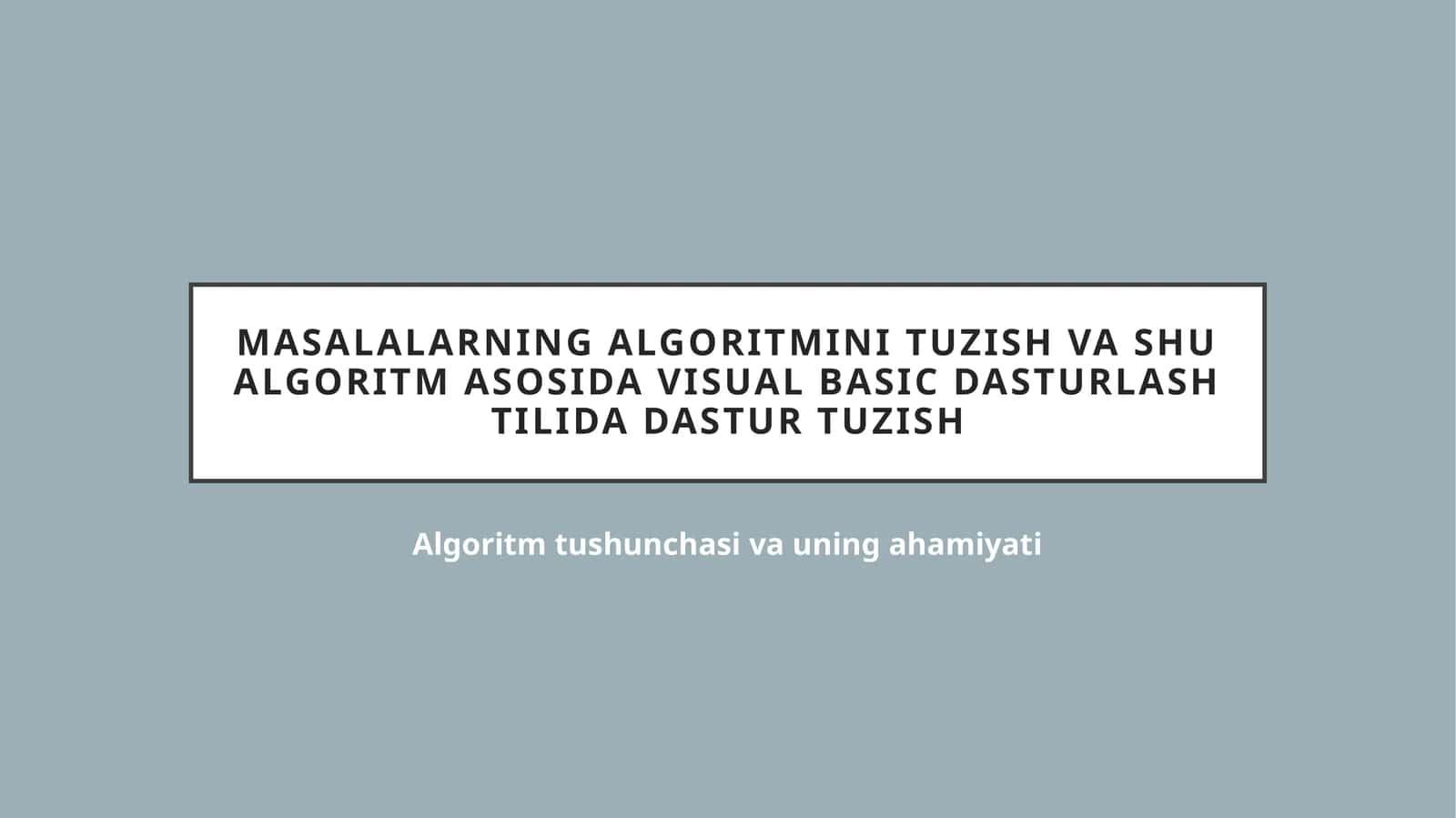 Masalalarning algoritm in tuzish va shu algoritm asosida Visual Basic dasturlash tilida dastur tuzish