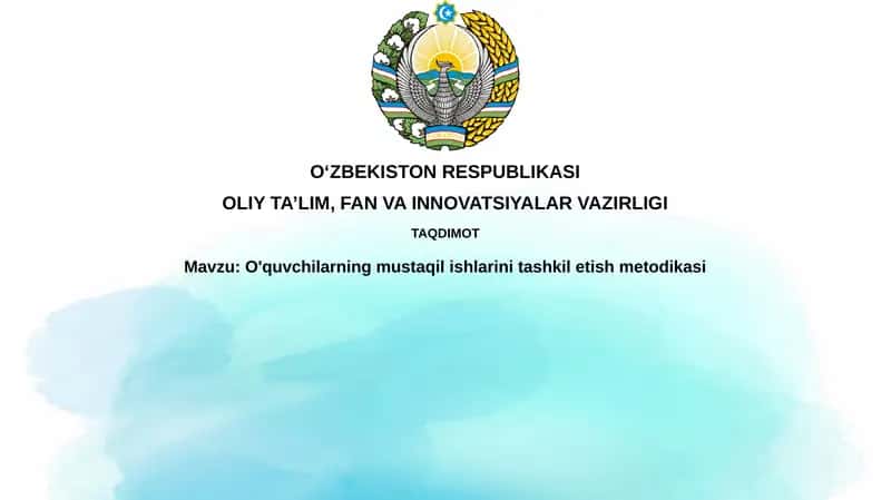 O'quvchilarning mustaqil ishlarini tashkil etish metodikasi