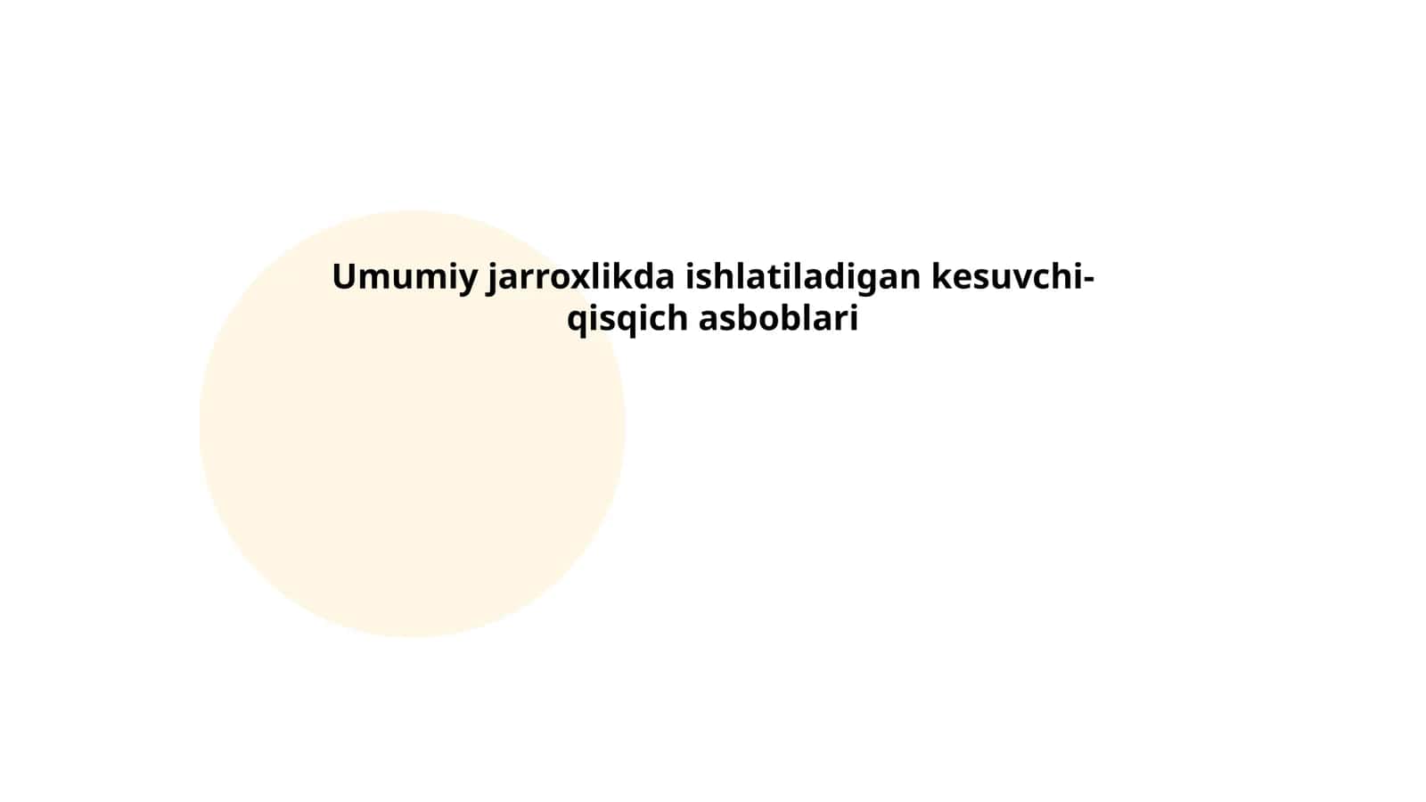 Umumiy jarroxlikda ishlatiladigan kesuvchi-qisqich asboblari