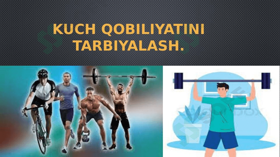 Kuch qobiliyatini tarbiyalash.