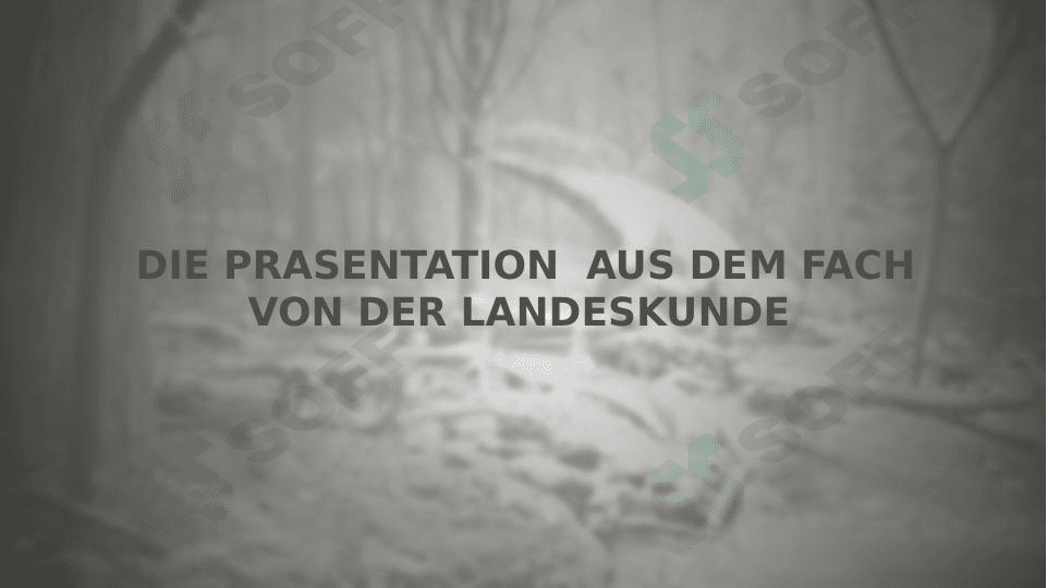 DIE PRASENTATION  AUS DEM FACH  VON DER LANDESKUNDE