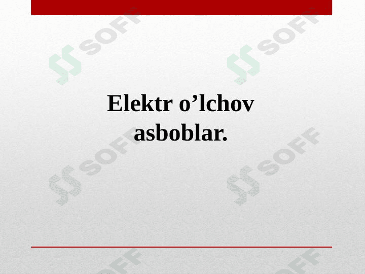 Elektr o`lchov asboblari