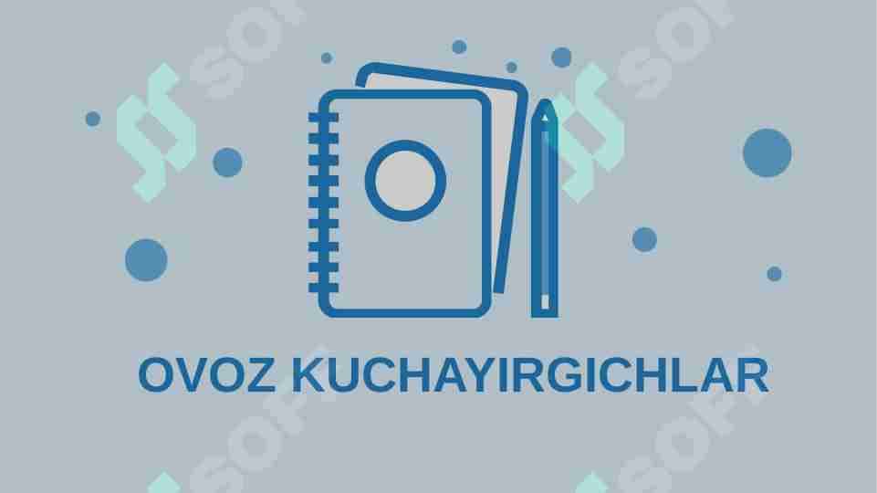 OVOZ KUCHAYIRGICHLAR
