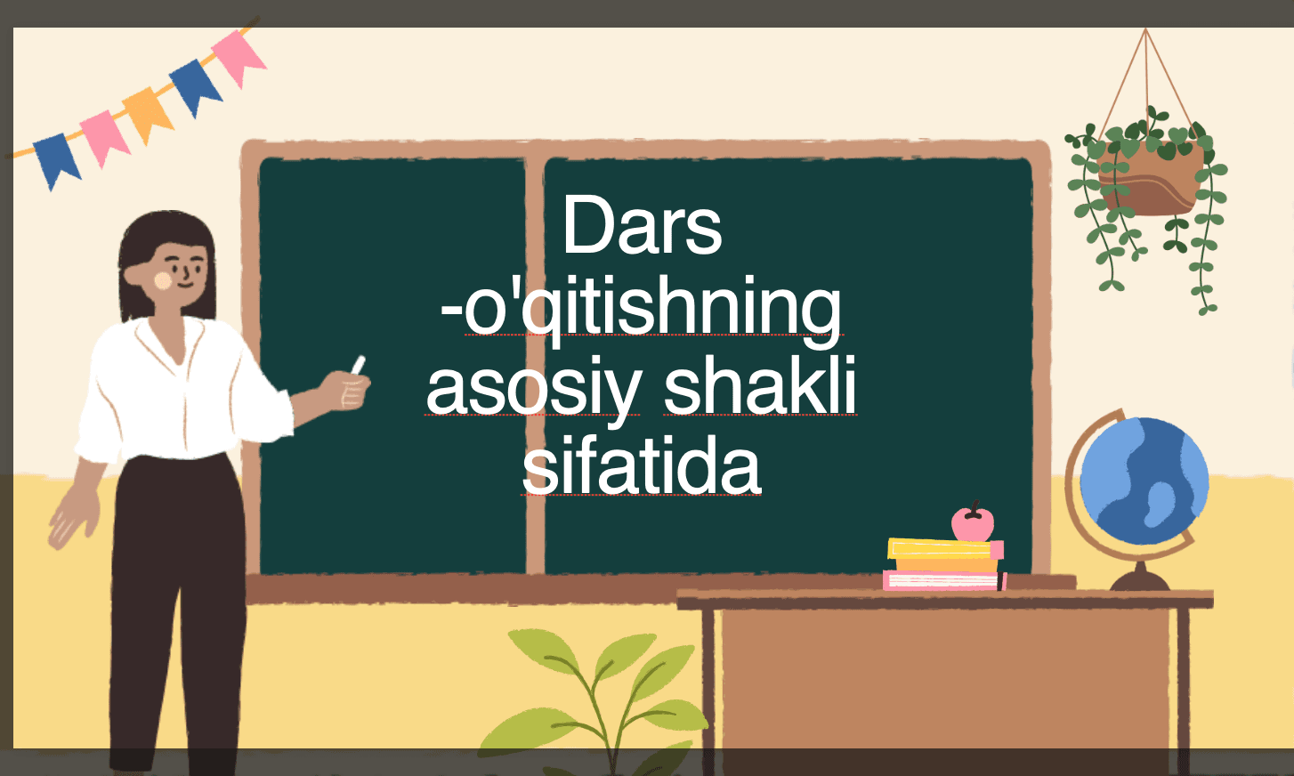Dars -o'qitishning asosiy shakli sifatida