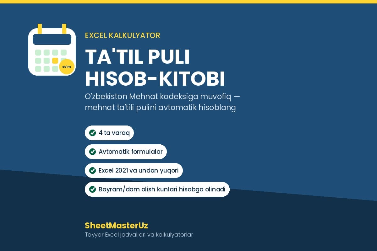 Ta'til puli kalkulyatori — Excel jadval (avtomatik hisob-kitob) Mehnat ta'tili pulini hisoblab beradigan tayyor Excel shablon