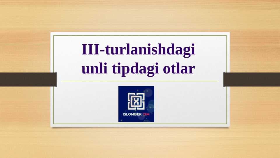 III-turlanishdagi unli tipdagi otlar
