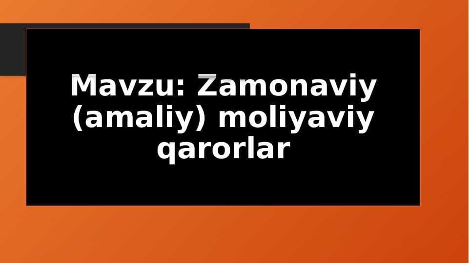 Zamonaviy (amaliy) moliyaviy qarorlar