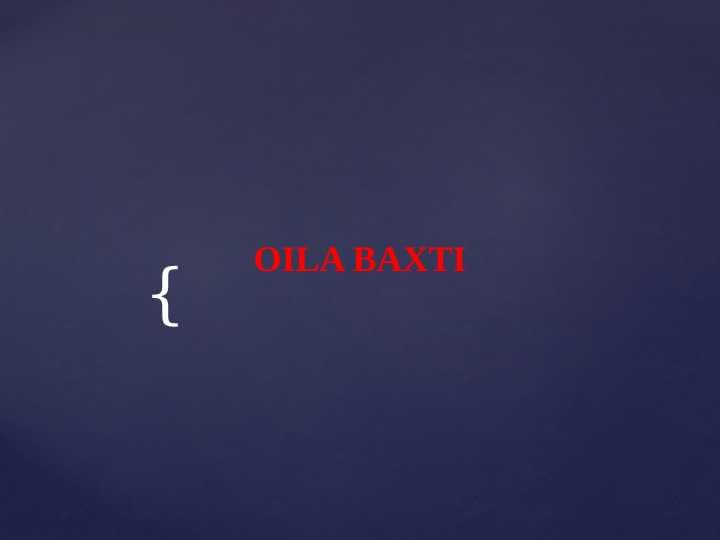 OILA BAXTI