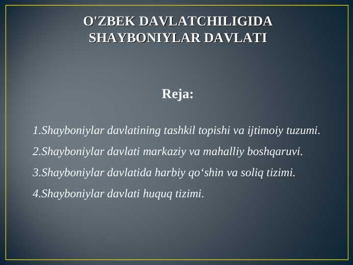 O'ZBEK DAVLATCHILIGIDA SHAYBONIYLAR DAVLATI