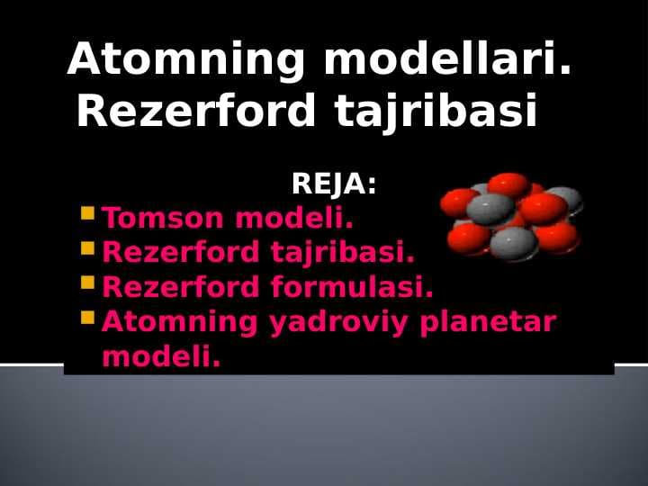 Atomning modellari. Rezerford tajribasi
