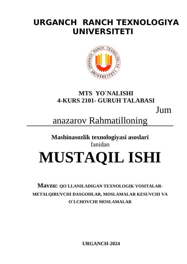 QO`LLANILADIGAN TEXNOLOGIK VOSITALAR-METALQIRUVCHI DASGOHLAR, MOSLAMALAR KESUVCHI VA O`LCHOVCHI MOSLAMALAR