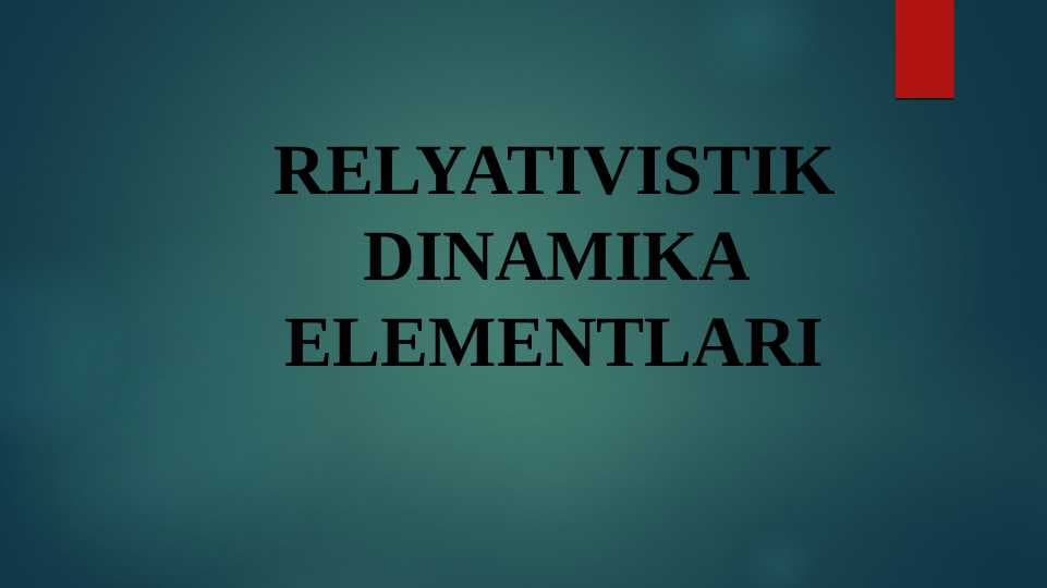 relyavistik dinamikasi