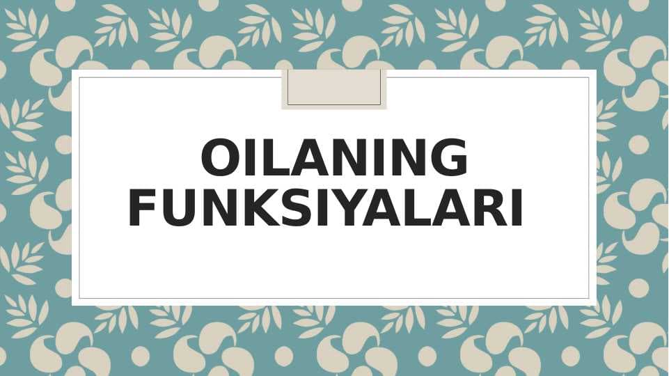 Oilaning funksiyalari