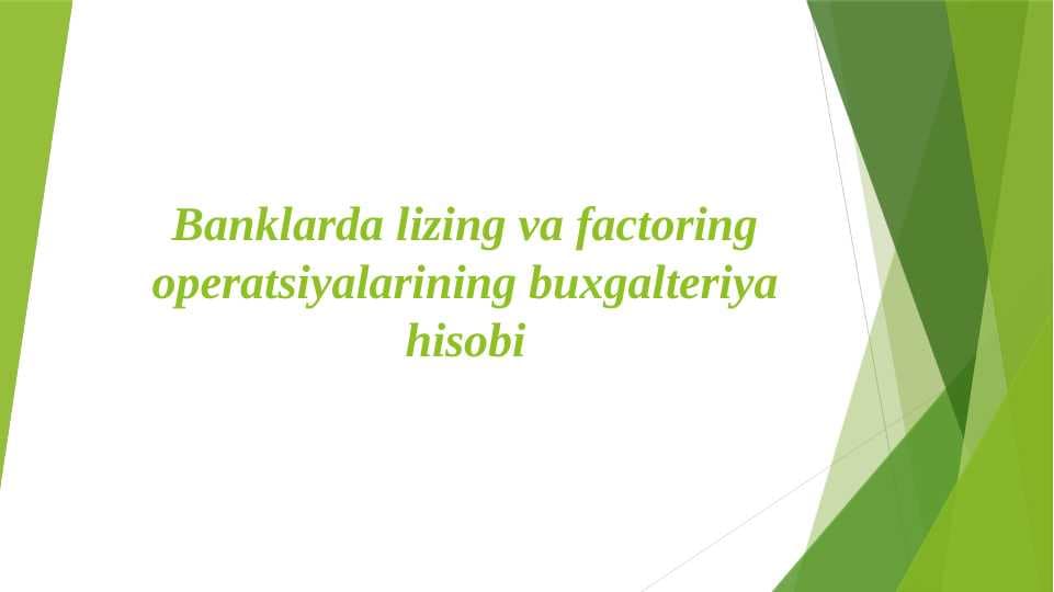 Banklarda lizing va factoring operatsiyalarining buxgalteriya hisobi