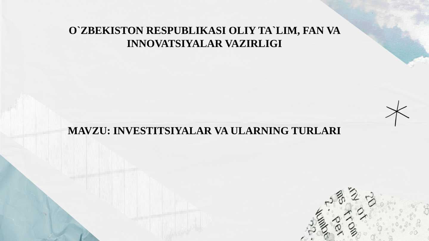 investitsiyalar va ularning turlari