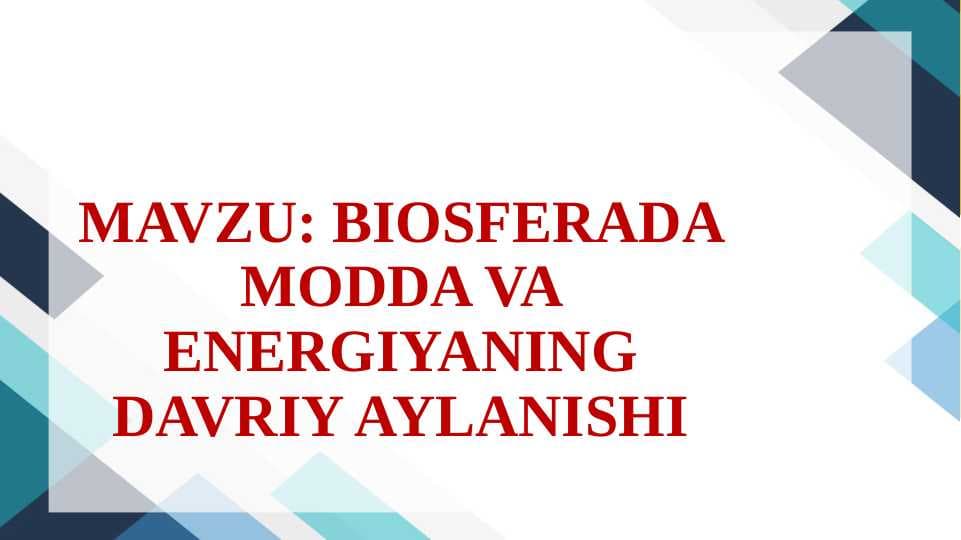 BIOSFERADA MODDA VA ENERGIYANING DAVRIY AYLANISHI