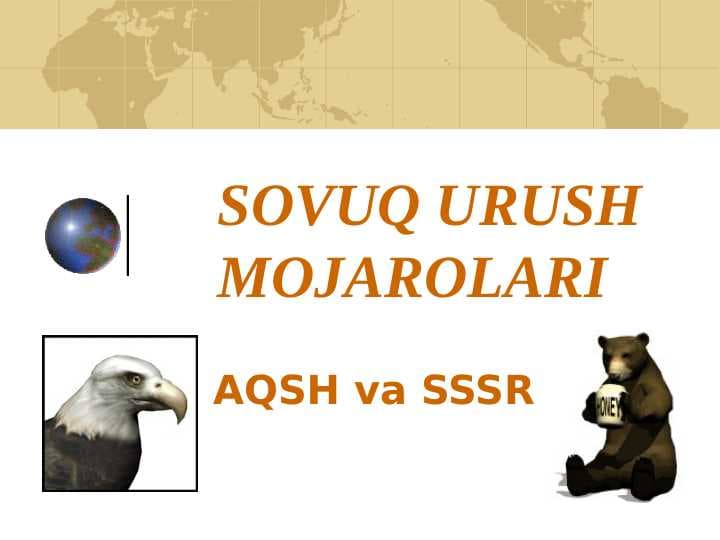 SOVUQ URUSH MOJAROLARI  AQSH va SSSR