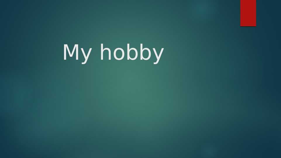 My hobby