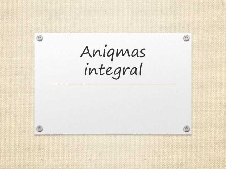 aniqmas integral hossalari