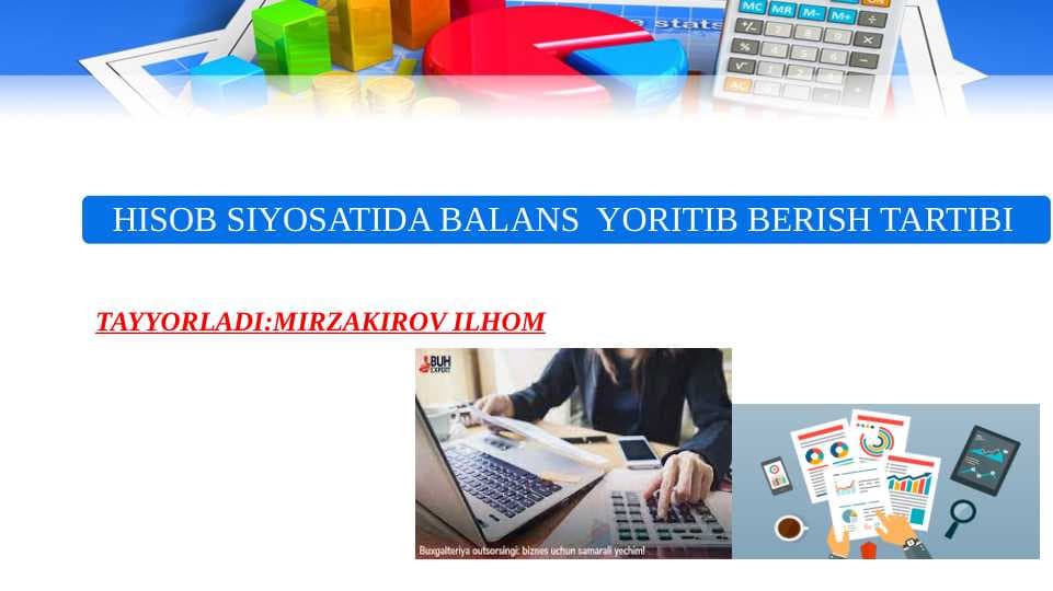 HISOB SIYOSATIDA BALANS  YORITIB BERISH TARTIBI