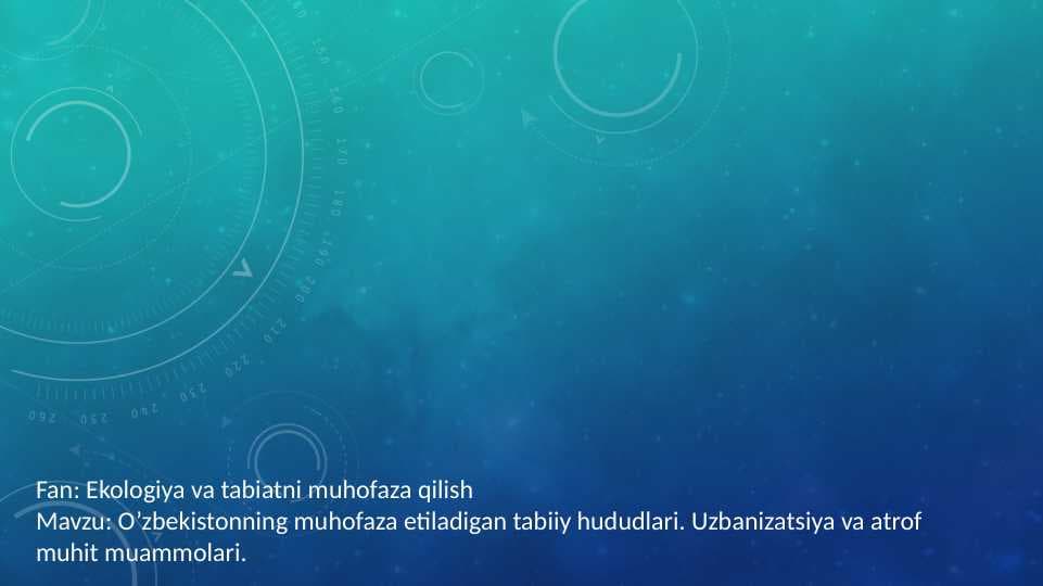 O’zbekistonning muhofaza etiladigan tabiiy hududlari. Urbanizatsiya va atrof muhit muammolari