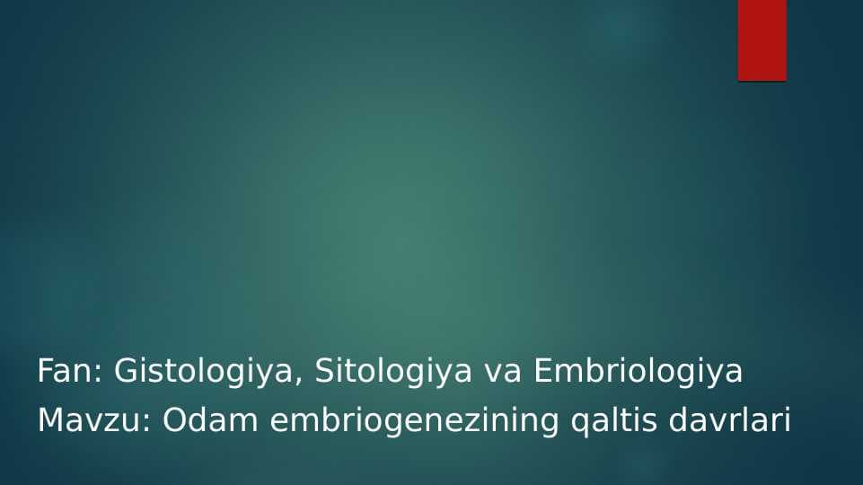 Odam embriogenezining qaltis davrlari