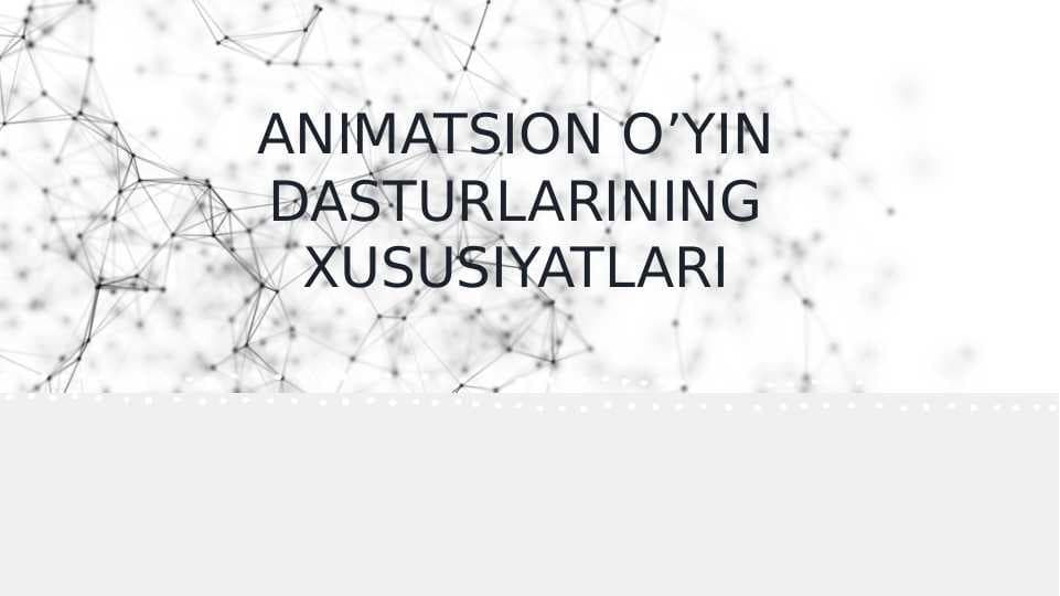 ANIMATSION O’YIN DASTURLARINING XUSUSIYATLARI