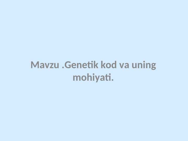 Genetik kod va uning mohiyati