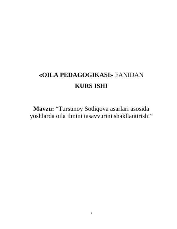 Tursunoy Sodiqova asarlari asosida yoshlarda oila ilmini tasavvurini shakllantirishi