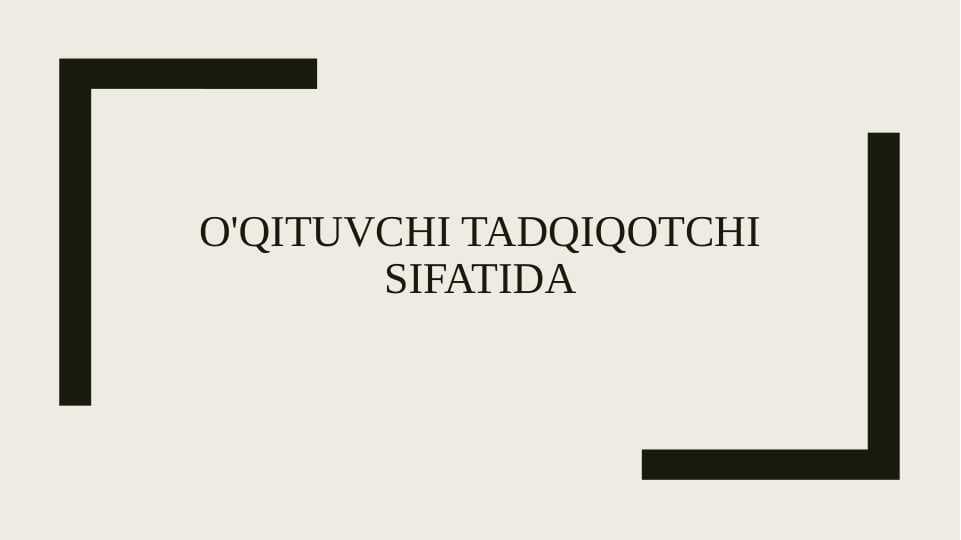 O'qituvchi tadqiqotchi sifatida