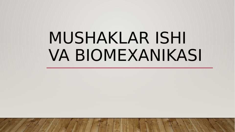 MUSHAKLAR BIOMEXANIKASI