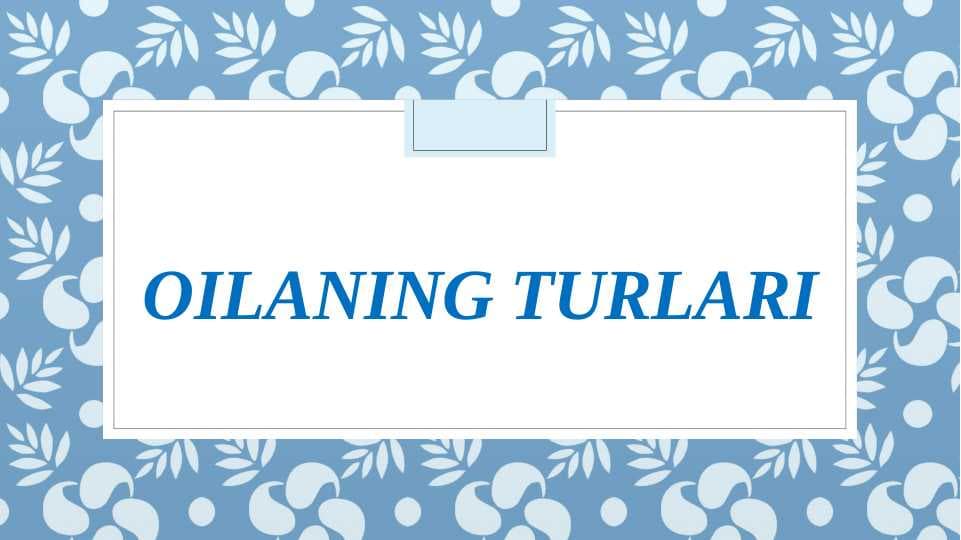 Оilаning turlаri