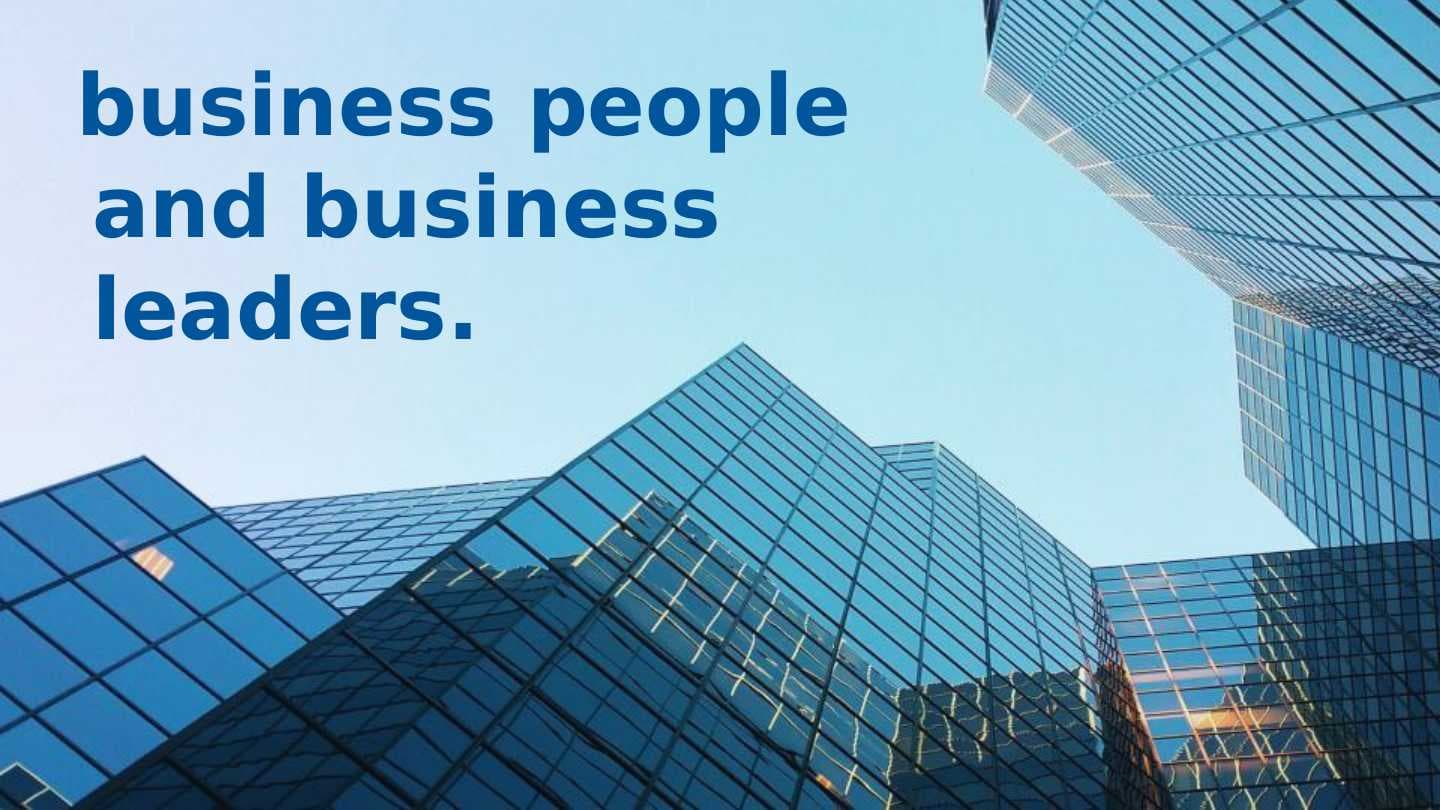 business people and business leaders
