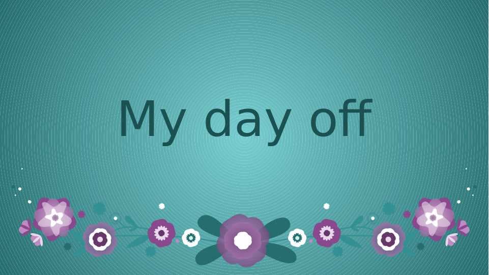 My day off