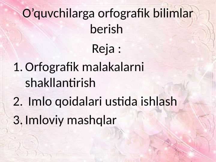 O’quvchilarga orfografik bilimlar berish