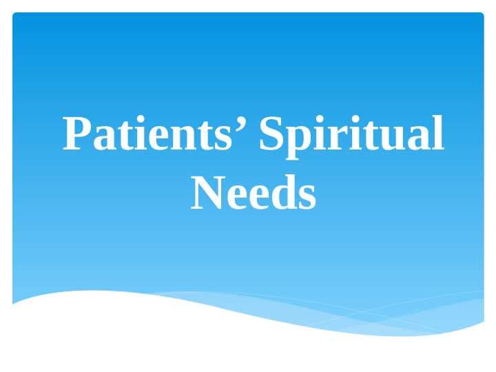 Patients’ Spiritual Needs