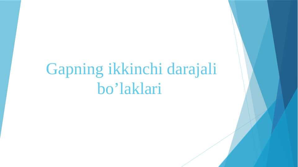 Gapning ikkinchi darajali bo’laklari